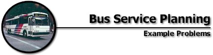Bus Service Planning: Example Problems