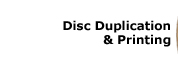 Disc Duplication and Printing