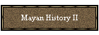 Mayan History II