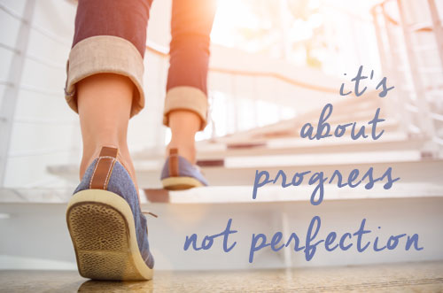 It is about progress not perfection