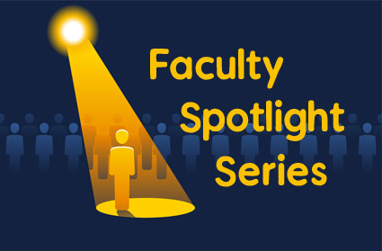 Faculty Spotlight Series
