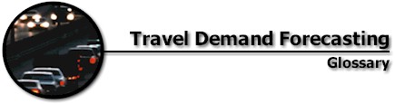 Travel Demand Forecasting: Glossary