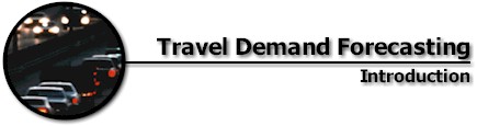 Travel Demand Forecasting: Introduction