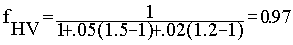 fhv=1/(1+0.05*(1.5-1)+0.02*(1.2-1))=0.97