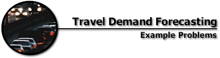 Travel Demand Forecasting: Example Problems