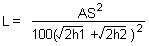 L=(A*S^2)/(100*((2*h1)^0.5 + (2*h2)^0.5)^2)