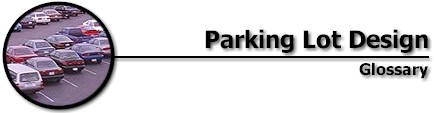 Parking Lot Design: Glossary