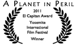 Winner 2011 El Capitan Award Yosemite Intl Film Festival